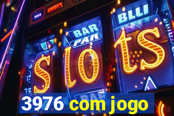 3976 com jogo